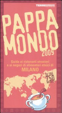 Pappamondo 2009 Guida ai ristoranti stranieri e ai negozi di alimentari etnici di Milano