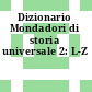 Dizionario Mondadori di storia universale 2: L-Z