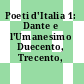 Poeti d'Italia 1: Dante e l'Umanesimo Duecento, Trecento, Quattrocento