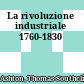La rivoluzione industriale 1760-1830