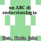 un ABC di endocrinologia