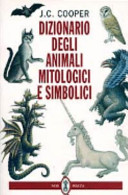 Dizionario degli animali mitologici e simbolici