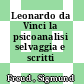 Leonardo da Vinci la psicoanalisi selvaggia e scritti 1910