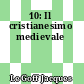 10: Il cristianesimo medievale