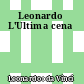 Leonardo L'Ultima cena
