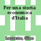 Per una storia economica d'Italia
