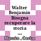 Walter Benjamin Bisogna recuperare la storia degli sconfitti per redimere la loro sofferenza e trasformare il presente