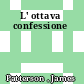 L' ottava confessione