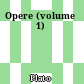 Opere (volume 1)