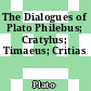 The Dialogues of Plato Philebus; Cratylus; Timaeus; Critias