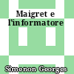 Maigret e l'informatore