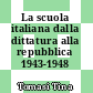 La scuola italiana dalla dittatura alla repubblica 1943-1948