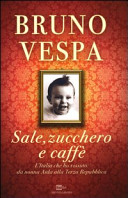 Sale, zucchero e caffè l'Italia che ho vissuto: da nonna Aida alla Terza Repubblica
